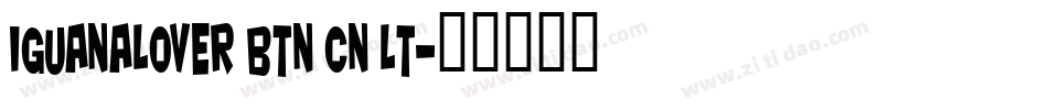 IguanaLover BTN Cn Lt字体转换